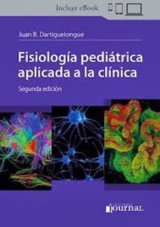 fisiología pediátrica aplicada a la clínica (2ª ed.)-j. dartiguelongue-9786319126037