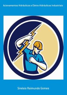 acionamentos hidraulicos e eletro-hidraulicos industriais (ebook)-raimundo gomes sinésio-9786500093537