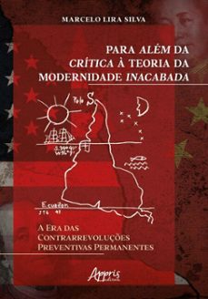 para alem da critica a teoria da modernidade inacabada: a era das contrarrevoluçes preventivas permanentes (ebook)-marcelo lira silva-9786525080437