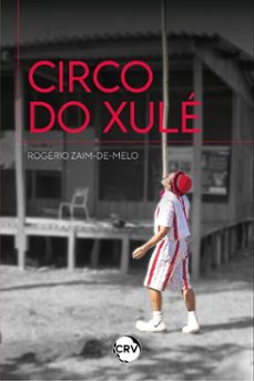 circo do xule (ebook)-rogério zaim-de-melo-9786525170237
