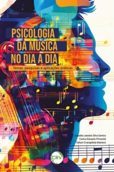 psicologia da musica no dia a dia (ebook)-isabella leandra silva santos-carlos eduardo pimentel-tailson evangelista mariano-9786525171937