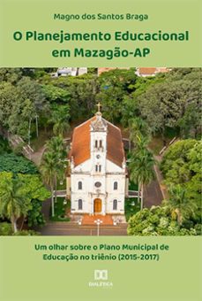 o planejamento educacional em mazago-ap (ebook)-magno dos santos braga-9786525251837