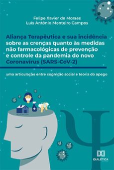 aliança terapeutica e sua incidencia sobre as crenças quanto as medidas no farmacologicas de prevenço e controle da pandemia do novo coronavirus (sars-cov-2) (ebook)-felipe xavier de moraes-luís antônio monteiro campos-9786525264837