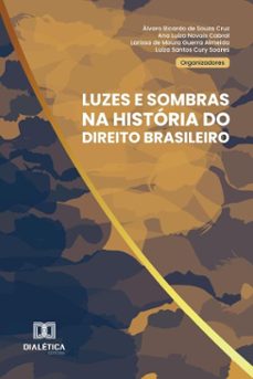 luzes e sombras na historia do direito brasileiro (ebook)-ana luiza novais cabral-9786527065937