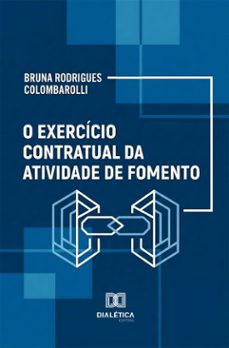 o exercicio contratual da atividade de fomento (ebook)-bruna rodrigues colombarolli-9786528803637