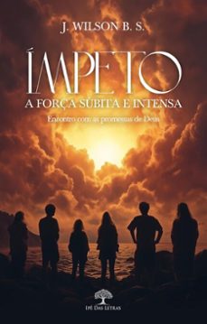 impeto - a força subita e intensa (ebook)-j. wilson b. s.-9786552392237