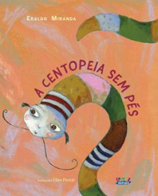 a centopeia sem pes (ebook)-eraldo miranda-9786555553437