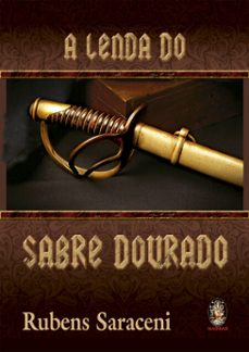 a lenda do sabre dourado (ebook)-rubens saraceni-9786556202037