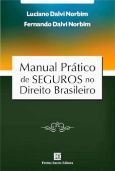 manual prático de seguros no direito brasileiro (ebook)-luciano dalvi norbim-fernando dalvi norbim-9786556752037