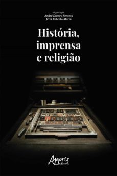 história, imprensa e religião (ebook)-andre dioney fonseca-jerri roberto marin-9786558206637
