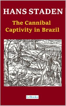 hans staden - the cannibal captivity in brazil (ebook)-9786558945437
