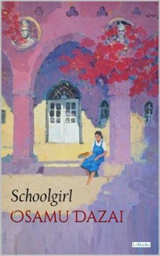 schoolgirl - osamu dazai (ebook)-osamu dazai-9786558948537