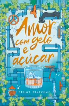 amor com gelo e açucar  uma comedia romantica com hot da mesma autora de "alto teor amoroso" (ebook)-elliot fletcher-9786559705337
