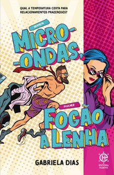 homem micro-ondas, mulher fogo a lenha (ebook)-gabriela dias-9786584795037