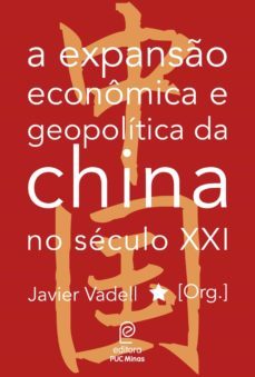 a expanso economica e geopolitica da china no seculo xxi (ebook)-9786588547137