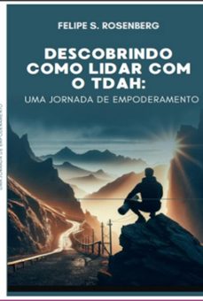 descobrindo como lidar com o tdah: uma jornada de empoderamento (ebook)-felipe s. rosenberg-9786598122737