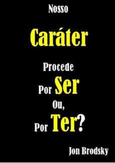 nosso caráter procede por ser, ou por ter? (ebook)-brodsky jon-9786599263637