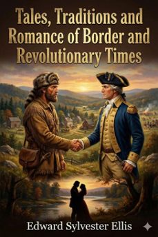 tales, traditions and romance of border and revolutionary times (ebook)-edward sylvester ellis-9786726554737