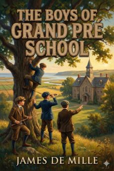 the boys of grand pre school (ebook)-james de mille-9786726558537
