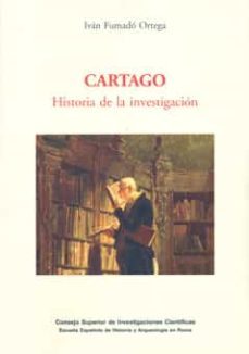 cartago. historia de la investigacion-ivan fumado ortega-9788400087937
