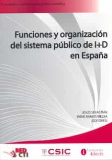 funciones y organizacion del sistema publico de i + d en españa-jesus sebastian audina-irene ramos vielba-9788400092337