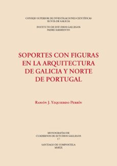 soportes con figuras en la arquitectura de galicia y norte de por tugal-ramon j. yzquierdo perrin-9788400106737