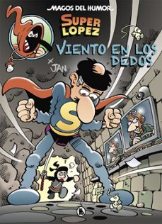 viento en los dedos (magos del humor superlopez 203)-9788402423337