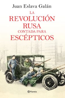 la revolucion rusa contada para escepticos-juan eslava galan-9788408169437