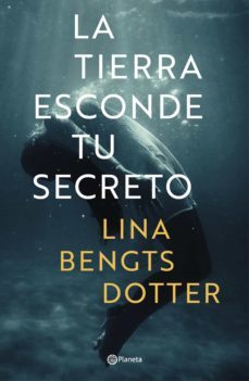 la tierra esconde tu secreto (ebook)-lina bengtsdotter-9788408222637