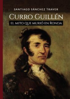 curro guillen el mito que murio en ronda-santiago sanchez traver-9788409375837