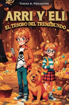 arri y eli: el tesoro del tremebundo-tomas a. peranton-9788409784837
