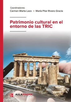 patrimonio cultural en el entorno de las tric-carmen marta lazo-maria pilar (coord) rivero gracia-9788410066137