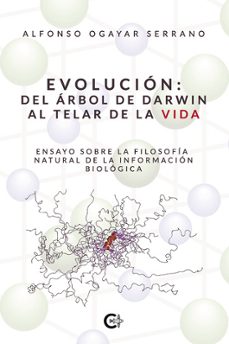 evolución: del árbol de darwin al telar de la vida-alfonso ogayar serrano-9788410191037