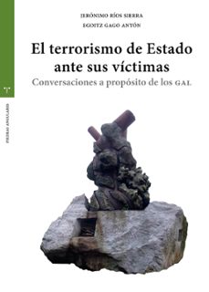 el terrorismo de estado ante sus victimas-jeronimo rios sierra-egoitz gago anton-9788410263437
