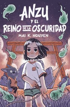anzu y el reino de la oscuridad-mai k. nguyen-9788410264137