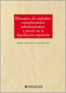 blanqueo de capitales. obligado cumplimiento administrativo y delito penal en la le-maria victoria vega sanchez-9788410295537
