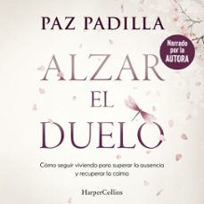 alzar el duelo (audiolibro)-paz padilla-9788410645837