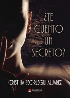 ¿te cuento un secreto?-cristina beorlegui alvarez-9788410824737