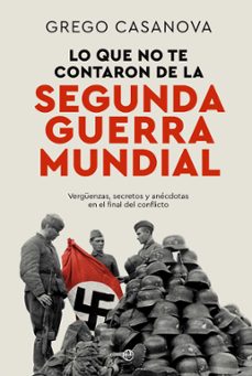 lo que no te contaron de la ii guerra mundial-grego casanova-9788410940437