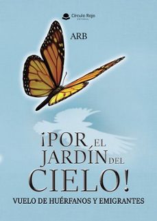 ¡por el jardin del cielo! vuelo de huerfanos y emigrantes.-9788410976337
