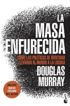 la masa enfurecida-douglas murray-9788411001137