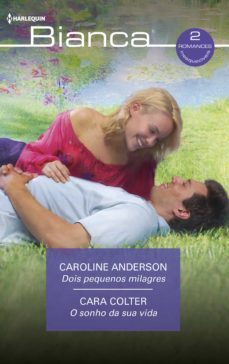 dois pequenos milagres  - o sonho da sua vida (ebook)-caroline anderson-cara colter-9788411050937