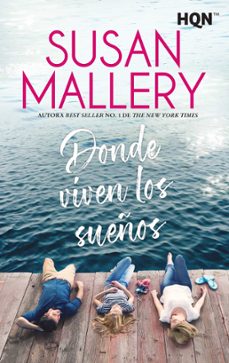 donde viven los sueños-susan mallery-9788411051637