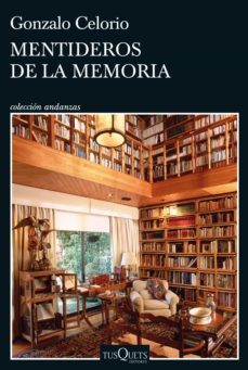 mentideros de la memoria-gonzalo celorio-9788411071437