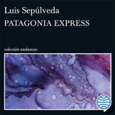 patagonia express (audiolibro)-luis sepulveda-9788411073837