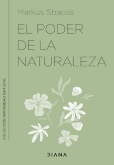 el poder de la naturaleza: refuerza tu inmunidad con la ayuda de las plantas silvestres-dr. markus strauss-9788411190237