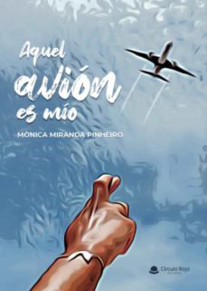 aquel avion es mio-monica miranda pinheiro-9788411376037
