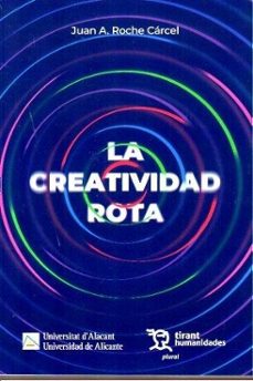 la creatividad rota-juan a. roche carcel-9788411837637