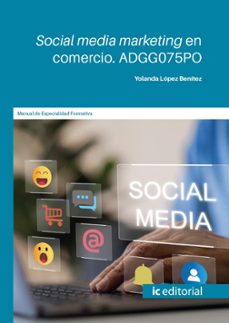 (i.b.d.) adgg075po social media marketing en comercio.-yolanda lopez benitez-9788411849937
