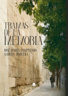 tramas de la memoria-jose m. campuzano garcia barcena-9788411895637